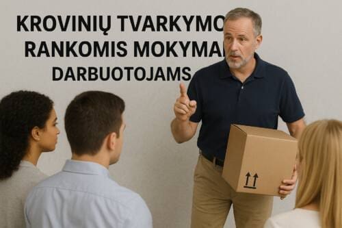 Krovinių tvarkymo rankomis mokymai darbuotojams